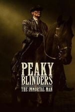 Watch Peaky Blinders: The Immortal Man 0123movies