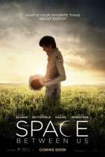 Watch The Space Between Us 0123movies