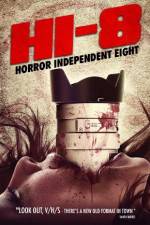 Watch Hi-8 (Horror Independent 8) 0123movies