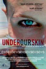 Watch Under Our Skin 0123movies