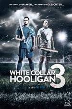 Watch White Collar Hooligan 3 0123movies