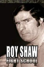 Watch Roy Shaw Fight School 0123movies