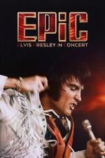 Watch EPiC: Elvis Presley in Concert 0123movies