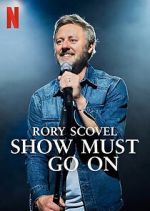 Watch Rory Scovel: Show Must Go On 0123movies