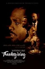 Watch Nothing Like Thanksgiving 0123movies