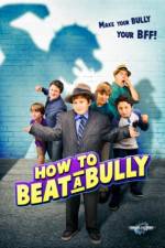 Watch How to Beat a Bully 0123movies