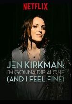Watch Jen Kirkman: I'm Gonna Die Alone (And I Feel Fine) 0123movies