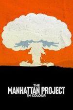 Watch The Manhattan Project in Colour 0123movies