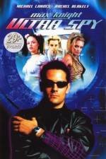 Watch Max Knight Ultra Spy 0123movies