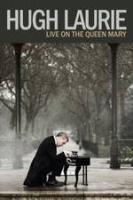 Watch Hugh Laurie: Live on the Queen Mary (2013 0123movies
