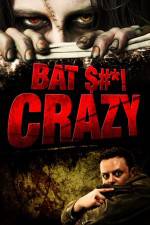 Watch Bat $#*! Crazy 0123movies