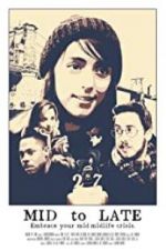 Watch Mid to Late 0123movies