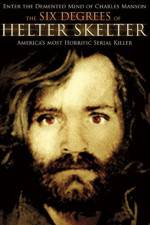 Watch The Six Degrees of Helter Skelter 0123movies