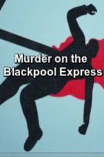 Watch Murder on the Blackpool Express 0123movies