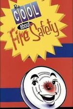 Watch Be Cool About Fire Safety 0123movies