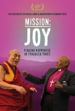 Watch Mission: Joy - Finding Happiness in Troubled Times 0123movies