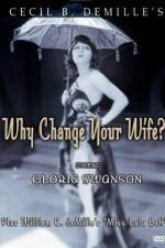 Watch Why Change Your Wife 0123movies