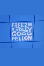 Watch Freeze a Jolly Good Fellow 0123movies