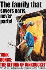 Watch Junk Bonds The Return of Junkbucket 0123movies