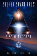 Watch Secret Space UFOs - Rise of the TR3B 0123movies