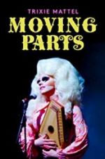 Watch Trixie Mattel: Moving Parts 0123movies