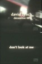 Watch David Lynch: Don\'t Look at Me 0123movies
