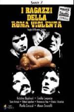 Watch I ragazzi della Roma violenta 0123movies