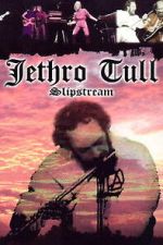 Watch Jethro Tull: Slipstream 0123movies