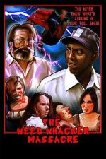 Watch The Weed Whacker Massacre 0123movies