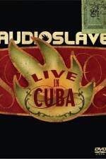 Watch Audioslave Live in Cuba 0123movies