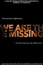 Watch We Are the Missing 0123movies