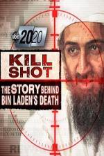 Watch 2020 US 2011.05.06 Kill Shot Bin Ladens Death 0123movies