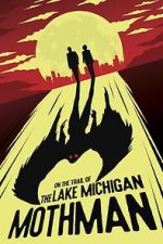 Watch On the Trail of the Lake Michigan Mothman 0123movies