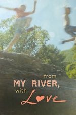 Watch From My River, with Love 0123movies