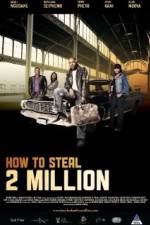 Watch How to Steal 2 Million 0123movies