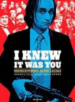 Watch I Knew It Was You: Rediscovering John Cazale 0123movies