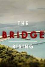 Watch The Bridge Rising 0123movies