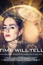 Watch Time Will Tell 0123movies