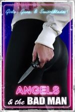 Watch Angels and the Bad Man 0123movies