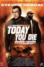 Watch Today You Die 0123movies