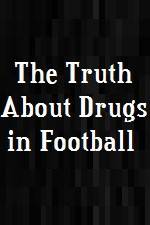 Watch The Truth About Drugs in Football 0123movies