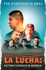 Watch La Lucha: Getting Schooled in America 0123movies