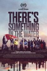 Watch There\'s Something in the Water 0123movies