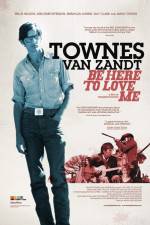 Watch Be Here to Love Me A Film About Townes Van Zandt 0123movies