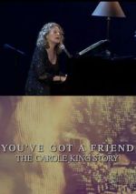 Watch You\'ve Got a Friend: The Carole King Story 0123movies