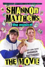 Watch Shannon Matthews the Musical the Movie 0123movies