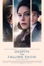 Watch Despite the Falling Snow 0123movies