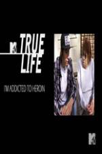 Watch True Life: I?m Addicted To Heroin 0123movies