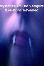 Watch Mysteries Of The Vampire Skeletons Revealed 0123movies