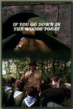 Watch If You Go Down in the Woods Today 0123movies